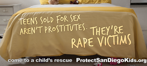Protect San Diego Kids Billboard: Teens sold for sex aren't prostitutes. They're rape victims.